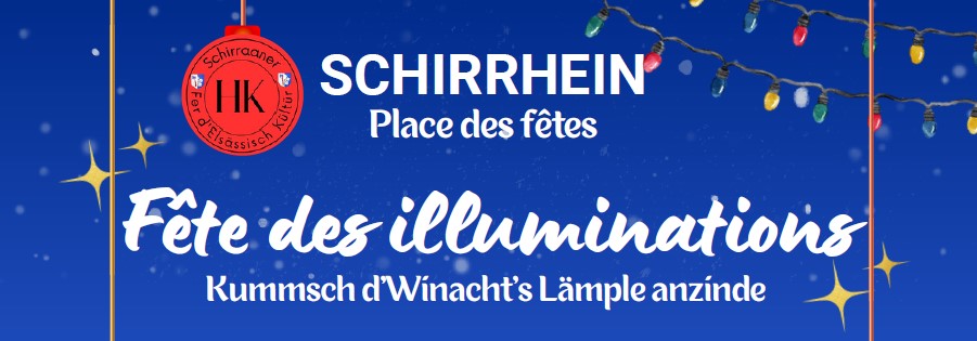 Schirrhein - Fête des illuminations               Kummsch d’Winacht’s Lämple anzinde